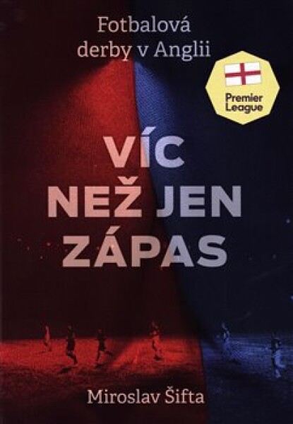 Fotbalová derby Anglii Víc než jen zápas Miroslav Šifta