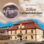 Zdice proměnách času Ilona Voráčková