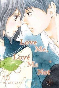 Love Me, Love Me Not 10 - Io Sakisaka