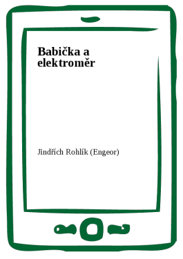 Babička a elektroměr - Jindřich Rohlík