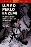 Ú.P.V.O. Peklo na zemi Pickenský děs další příběhy Mike Mignola,