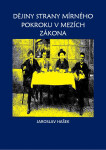 Dějiny strany mírného pokroku v mezích zákona - Jaroslav Hašek