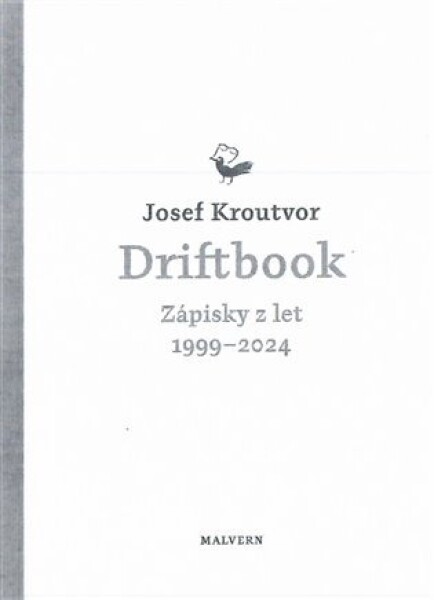 Driftbook - Zápisky z let 1999-2024 - Josef Kroutvor