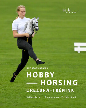 Hobby horsing - Drezura, trénink - Andreas Karasek