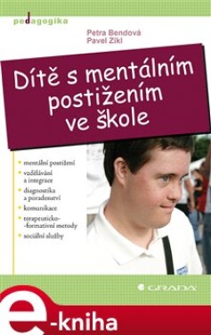 Dítě s mentálním postižením ve škole - Petra Bendová, Pavel Zikl e-kniha