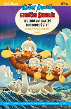 Kačer Donald a strýček Skrblík: Legendární kačeří dobrodružství - Nekonečnem sněžných plání - Carl Barks