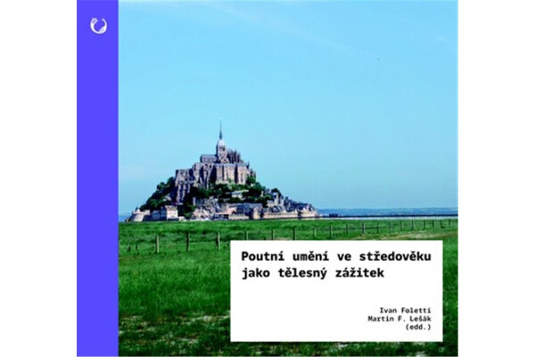 Poutní umění ve středověku jako tělesný zážitek, Ivan Foletti