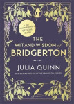 The Wit and Wisdom of Bridgerton - Julia Quinn