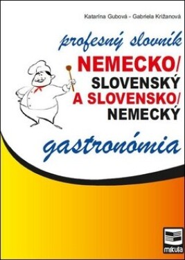 Nemecko/slovenský slovensko/nemecký profesný slovník gastronómia