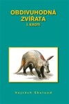 Obdivuhodná zvířata I. Exoti - Vojtěch Škaloud