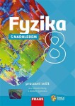 Fyzika nadhledem pro víceletá gymnázia Pracovní sešit