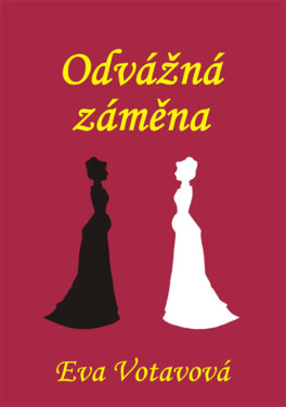 Odvážná záměna - Eva Votavová