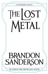 The Lost Metal : A Mistborn Novel - Brandon Sanderson