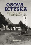 Osová Bítýška historie vývoj osídlení obce Jaroslav Sadílek