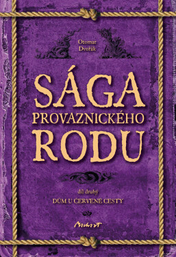 Sága provaznického rodu (2. díl - Dům u červené cesty) - Otomar Dvořák