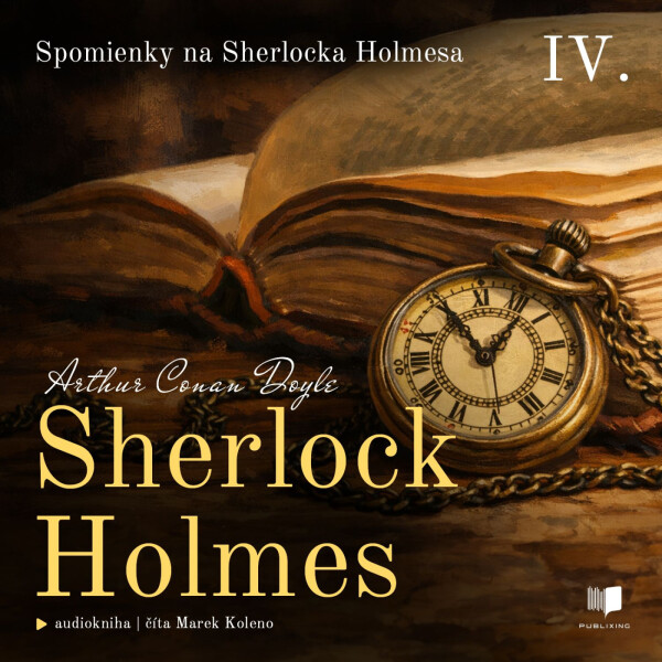 Sherlock Holmes 4: Spomienky na Sherlocka Holmesa - Arthur Conan Doyle
