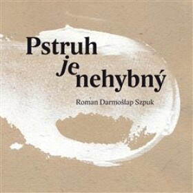 Pstruh je nehybný - Roman Szpuk