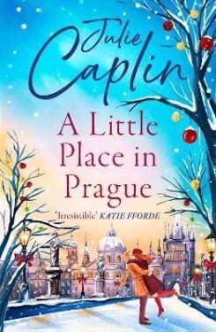 A Little Place in Prague (Romantic Escapes 12) - Julie Caplinová