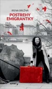 Postrehy emigrantky Irena Brežná