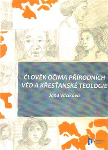 Člověk očima přírodních věd křesťanské teologie Jana Vacíková