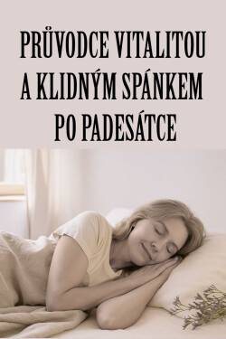 Průvodce vitalitou a klidným spánkem po padesátce - Gabriela Kortová