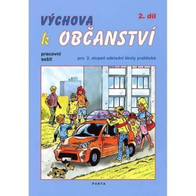 Výchova k občanství 2. díl pracovní sešit pro 2. stupeň ZŠ praktické - Oldřich Müller