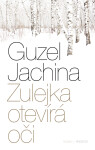 Zulejka otevírá oči - Guzel Jachina