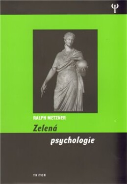 Zelená psychologie Ralph Metzner,