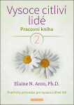 Vysoce citliví lidé - Pracovní kniha 2 - Elaine N. Aron