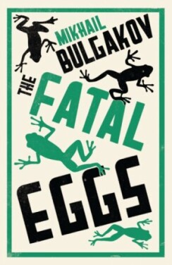 The Fatal Eggs - Michail Afanasjevič Bulgakov