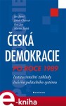 Česká demokracie po roce 1989. Institucionální základy českého politického systému - Petr Štefek, Jan Bureš, Jakub Charvát, Petr Just e-kniha