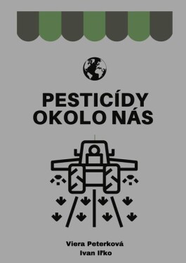 Pesticídy okolo nás (e-kniha) - Viera Peterková, Ivan Iľko