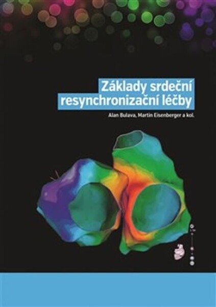 Základy srdeční resynchronizační léčby Alan Bulava