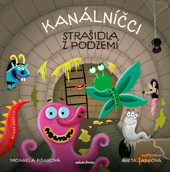 Kanálníčci: Strašidla z podzemí - Michaela Fišarová