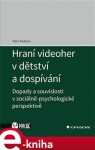 Hraní videoher dětství dospívání Petr Květon