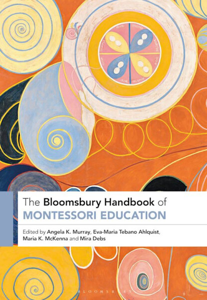 Bloomsbury Handbook of Montessori Education - Angela Murray