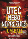 Uteč, nebo nepřežiješ Bale Tom