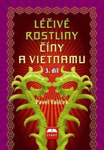 Léčivé rostliny Číny Vietnamu díl Pavel Valíček