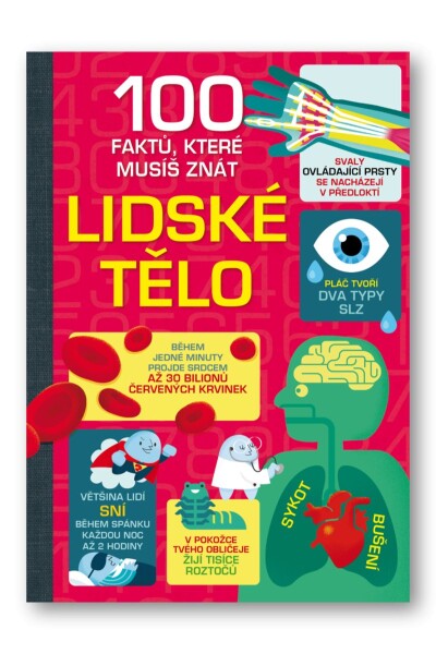 100 faktů, které musíš znát - Lidské tělo - Alex Firth