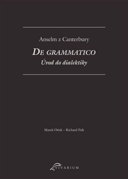 De grammatico. Úvod do dialektiky - Anselm z Canterbury