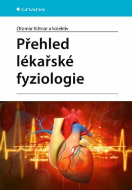 Přehled lékařské fyziologie - Otomar Kittnar, kolektiv autorů - e-kniha