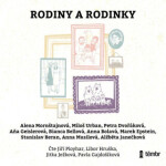 Rodiny rodinky Bianca Bellová, Petra Dvořáková, Marek Epstein, Miloš Urban, Stanislav Beran, Anna Bolavá, Aňa Geislerová, Alena Mornštajnová, Anna