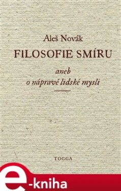 Filosofie smíru aneb o nápravě lidské mysli - Aleš Novák e-kniha