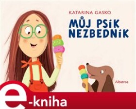Můj psík Nezbedník - Katarína Gasko e-kniha