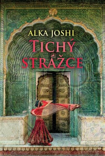 Tichý strážce Alka Joshi
