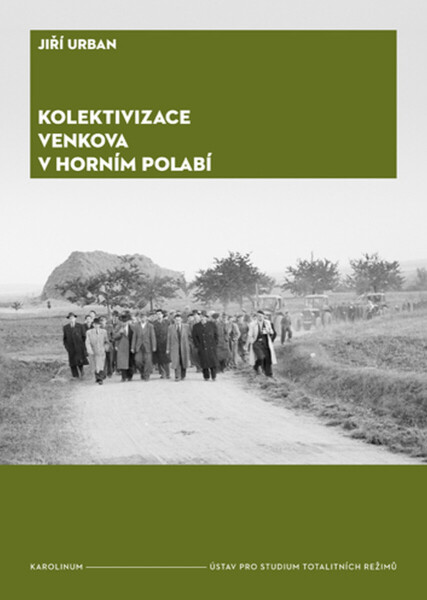 Kolektivizace venkova v horním Polabí - Jiří Urban