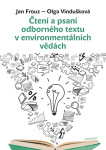 Čtení a psaní odborného textu v environmentálních vědách - Jan Frouz, Olga Vindušková