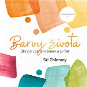 Barvy života Sri Chinmoy