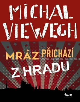 Mráz přichází z Hradu - Michal Viewegh