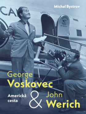 George Voskovec John Werich: Americká cesta Michal Bystrov